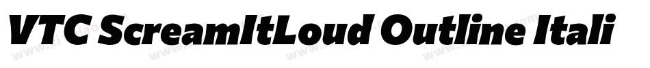 VTC ScreamItLoud Outline Italic字体转换